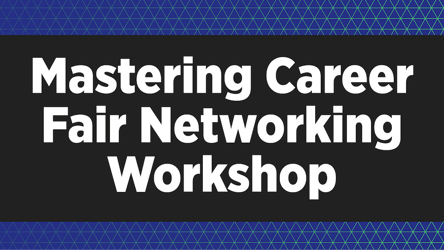 Mastering Career Fair Workshop